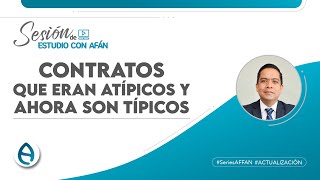 CONTRATOS QUE ERAN ATÍPICOS Y AHORA SON TÍPICOS [upl. by Buddie]