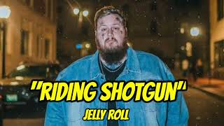 Jelly Roll  quotRiding Shotgun Song🎼 Country Song [upl. by Anyehs]