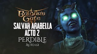 💀 PERDIBLE  Baldurs Gate 3  ACTO 2  Arabella y sus padres  Necesario para Nadie se queda atrás [upl. by Grannias]