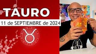 TAURO  Horóscopo de hoy 11 de Septiembre 2024 [upl. by Kale]