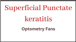 Superficial Punctate keratitis  Causes  Sign and symptoms  Treatment and management [upl. by Lipps]