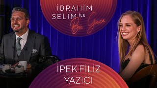 İbrahim Selim ile Bu Gece 83 İpek Filiz Yazıcı Ezgi Pekel [upl. by Seilenna]