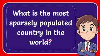 What is the most sparsely populated country in the world [upl. by Rutledge]