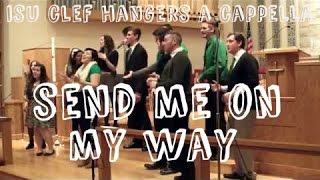 quotSend Me On My Wayquot Rusted Root Cover ISU Clef Hangers A Cappella [upl. by Nohpets]