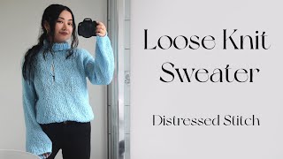 Loose Knit Sweater Tutorial [upl. by Edveh77]