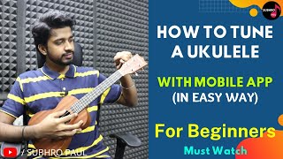 How To Tuning A Ukulele Using Mobile App For Beginners 2023  Easy Ukulele Tutorial  GCEA [upl. by Torbert]