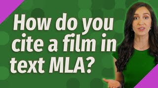 How do you cite a film in text MLA [upl. by Bowerman]