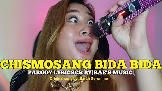 CHISMOSANG BIDA BIDA PARODY SONG BY RAES MUSIC MAYBE THIS TIME SARAH G [upl. by Graniela]