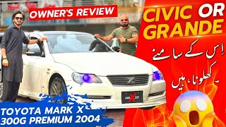 Toyota Mark X 2004 300G Premium Owners Review  اس کےسامنے سوک اور گرانڈی سب بیکار ہیں [upl. by Doersten19]