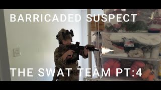 The SWAT team PT4 Barricaded suspect [upl. by Aeiram]