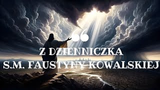 Z quotDZIENNICZKA SIOSTRY FAUSTYNY  ŚW FAUSTYNA KOWALSKA [upl. by Trenton38]