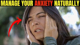 The Ultimate Guide To Managing Anxiety Naturally [upl. by Anelam302]