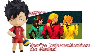 Your’re WelcomeHeathers the Musical haikyuu x heathers haikyuu text lyric prank [upl. by Placidia]