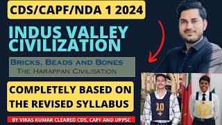 Indus Valley Civilization for CDS 1 2024 CAPF Bricks Beads and Bones [upl. by Eelrebmyk]