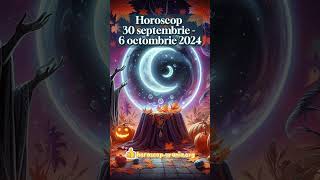 Horoscop 30 septembrie  6 octombrie 2024  horoscopuraniaorg [upl. by Ainitsirc]