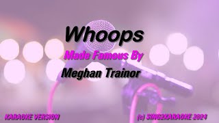 Meghan Trainor Whoops Karaoke Version Lyrics  New karaoke [upl. by Gainor]