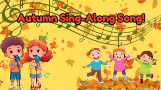 Autumn Song  Fall Song for Kids  Simple SingAlong Autumn Song For Kids [upl. by Ludlow162]