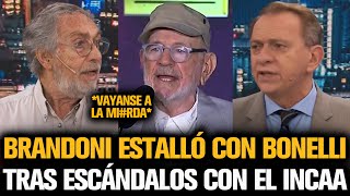 BRANDONI ESTALLÓ CON BONELLI TRAS EL ESCÁNDALO CON EL INCAA [upl. by Eentrok]