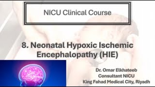 8 Neonatal Hypoxic Ischemic Encephalopathy HIE  Dr Omar AlKhateeb [upl. by Lamarre103]