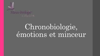 chronobiologie émotions et minceur [upl. by Andee]