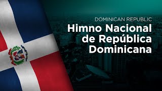 National Anthem of Dominican Republic  Himno Nacional de República Dominicana [upl. by Killion]