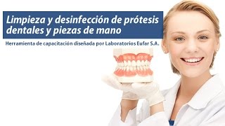 Bioseguridad en Odontología Parte 612 Limpieza y desinfección protesis dentales y piezas de mano [upl. by Oiludbo]