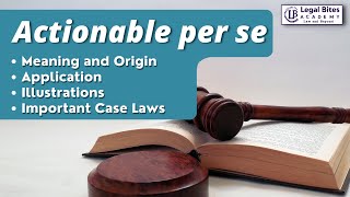 Actionable per se  Meaning  Origin  Application  Illustrations  Important Case Laws [upl. by Surbeck]