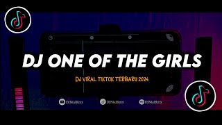 DJ One Of The Girls Remix Viral TikTok Terbaru 2024 Full Bass [upl. by Tupler]