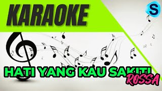 HATI YANG KAU SAKITI  ROSSA  KARAOKE [upl. by Pharaoh145]