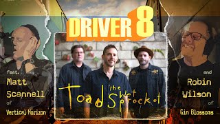 Driver 8 Toad the Wet Sprocket feat Robin Wilson Gin Blossoms amp Matt Scannell Vertical Horizon [upl. by Haymes]