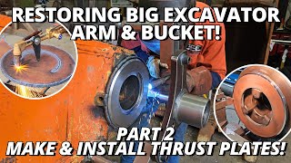 Restoring BIG Excavator Arm amp Bucket  PART 2  Making amp Installing Thrust Plates [upl. by Coffeng542]