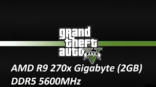 Lets PlayGTA V  AMD Radeon R9 270x 2GBDDR51080pPCCSCZ [upl. by Clarise]