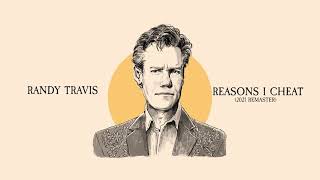 Randy Travis  Reasons I Cheat 2021 Remaster [upl. by Mccartan]