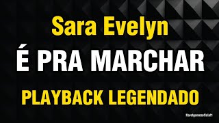 É Pra Marchar  Sara Evelyn  Playback legendado [upl. by Raseta317]