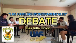 DEBATE UAS Villa Union Equipo 4 “Las familias monoparentales” [upl. by Ojimmas]