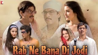 Rab Ne Bana Di Jodi Full Movie [upl. by Adivad]