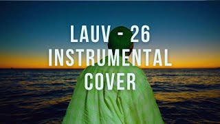 Lauv 26 Remake Instrumental Cover Free Download [upl. by Amadeo]