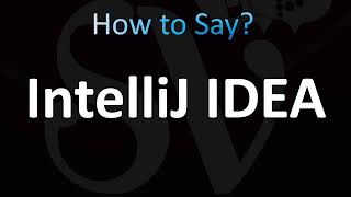 How to Pronounce IntelliJ IDEA Correctly [upl. by Eisdnil]