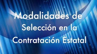 Las modalidades de selección en la contratación estatal [upl. by Idnil143]