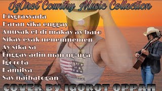 BEST IGOROT COUNTRY MUSIC  Cover by igOrot Oppa [upl. by Eugeniusz]