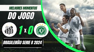 Santos 1 x 0 Chapecoense  Melhores Momentos COMPLETO  Brasileirão Série B 2024 [upl. by Ydnolem]