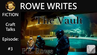 Rowe Writes EP 3 quotThe Vaultquot │The Mechanics of Fiction Writing [upl. by Esenej980]