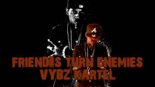 VYBZ KARTEL  FRIENDS TURN ENEMIES CHIMNEY RECORDS NEW [upl. by Xonk546]