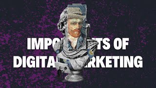 IMPORTANCE OF DIGITAL MARKETING [upl. by Anitsim]