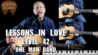 Lessons in love level 42 acoustic cover one man band [upl. by Constancia]