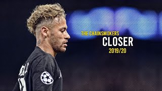 Neymar Jr ►Closer  The Chainsmokers ● Crazy Skills amp Goals ● 201920HD [upl. by Kikelia]