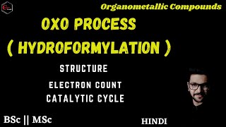 OXO PROCESS  HYDROFORMYLATION PROCESS  CATALYST  CATALYSIS  ORGANOMETALLIC COMPOUNDS [upl. by Beverley]