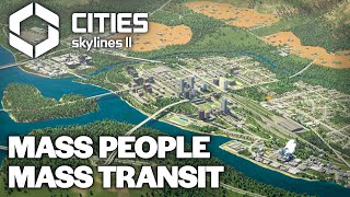 Cities Skylines II  Mass Transit for the Masses [upl. by Ateekan]