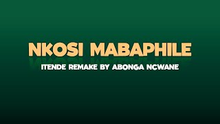 Nkosi Mabaphile itende remake [upl. by Ardolino23]