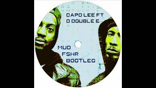 Capo Lee Ft D Double E  Mud FSHR BOOTLEG FREEDOWNLOAD [upl. by Bloom865]